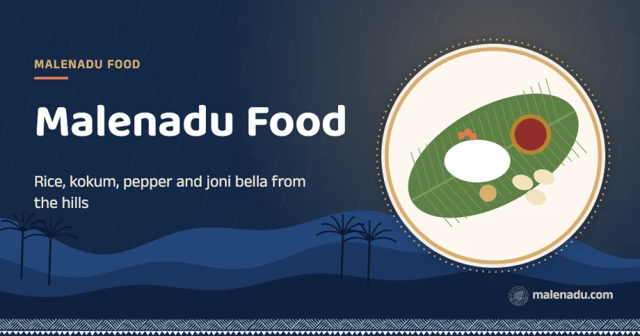Malenadu food: Rice, kokum, pepper and joni bella from the hills, an illustration by malenadu